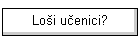 Lo�i u�enici?